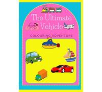 The ultimate vehicle colouring adventure