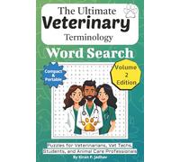 The Ultimate Veterinary Terminology Word Search: Puzzles for Veterinarians, Vet Techs, Students, and Animal Care Professionals: Volume 2 Edition with 50+ More Word Search Puzzles