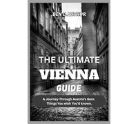 THE ULTIMATE VIENNA GUIDE 2026: A Journey Through Austria’s Gem. Things You wish You’d known.