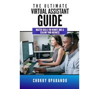 The Ultimate Virtual Assistant Guide: Master Skills for Remote Jobs and Scaling Your Business