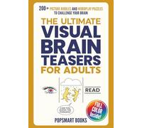 The Ultimate Visual Brain Teasers for Adults: 200+ Full Color Picture Riddles and Wordplay Puzzles for Adults & Seniors | Fun Puzzle Activity Book with Solutions