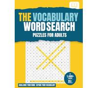 The Ultimate Vocabulary Word Search: 96 Large Print Puzzles with 1,400+ Rare & Advanced Words, Full Definitions, and a Complete Answer Key - For Adults, Lifelong Learners & Word Lovers