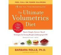 The Ultimate Volumetrics Diet: Smart, Simple, Science-Based Strategies for Losing Weight and Keeping It Off - A Cookbook and Twelve-Week Program with 105 Recipes