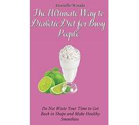 The Ultimate Way To Diabetic Diet For Busy People