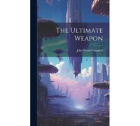 The Ultimate Weapon