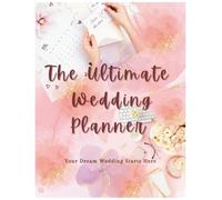 The Ultimate Wedding Planner: Organize Your Dream Day with Ease!