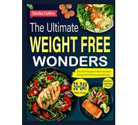 The ultimate Weight free Wonders: Zero-Point Recipes to Burn Fat, Boost Energy, and Feel Amazing Every Day