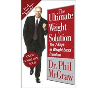 The Ultimate Weight Solution: The 7 Keys to Weight Loss Freedom