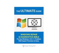 The Ultimate Windows Repair & Diagnostics Bible Book - Fix Any Windows 10 & 11 Problem With Expert Precision & Ease: This resource offers step-by-step solutions & advanced troubleshooting techniques