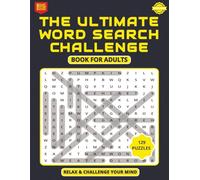 The Ultimate Word Search Challenge Book for Adults: Relax & Challenge Your Mind with 129 Large Print Puzzles for Fun and Relaxation, The Big Word ... Travel, Sports, Nature, Holidays, and More