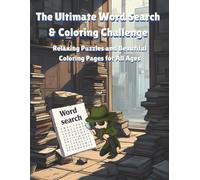 The Ultimate Word Search & Coloring Challenge: Relaxing Puzzles and Beautiful Coloring Pages for All Ages