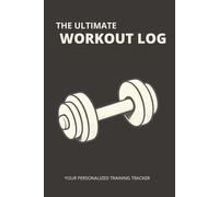 The Ultimate Workout Log: Weight lifting log notebook for bodybuilding, exercising, weight training, and more | 6x9inch, 100 pages | Weight lifting diary logbook tracker.... Gift for weight lifters