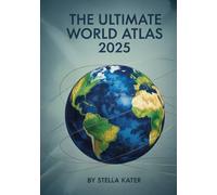 The Ultimate World Atlas 2025: Top Destinations, Activities & Money-Saving Tips for the Ultimate Vacation