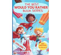 The Ultimate Would You Rather Book Series Volume 1: The Giddy Good Fun Question Book for Kids
