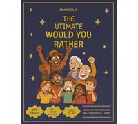 The Ultimate Would You Rather Collection: Complete Family Edition - All 500+ Questions from the Bestselling GMA Puzzles Series: 273 Pages of Premium ... (The Complete GMA Puzzles Collection)