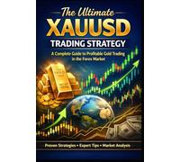 The Ultimate XAUUSD Trading Strategy: A Complete Guide to Profitable Gold Trading in the Forex Market