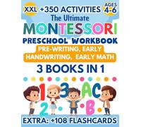 The ultimate XXL Montessori Preschool Workbook: 3 Books in 1 - Pre-Writing, Early Handwriting, and Early Math. 350+ Fun Activities for Ages 4-6 to Learn Letters, Numbers & Get Ready for School!