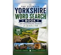 The Ultimate Yorkshire Word Search Book: 100 Challenging Puzzles for Yorkshire Folk