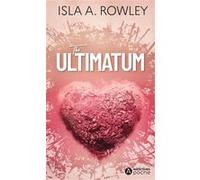 The Ultimatum Isla A. Rowley (Auteur)
