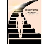 THE ULTIMTE SELF JOURNAL 260 PAGES: EMBRACE YOUR OWN JOURNEY