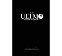 The ULTM8 Dance Journal: made for dancers. by dancers.