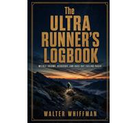 The Ultra Runner's Logbook: Weekly Volume, Recovery, and Race-Day Fueling Pages