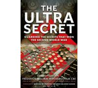 The Ultra Secret Guarding the Secrets that Won the Second World War - Frederick William Winterbotham CBE - Frontline Books - ebook (ePub) - Livre