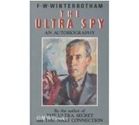 The Ultra Spy F.W. Winterbotham (Auteur)