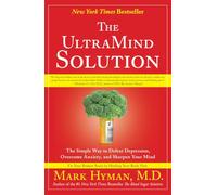 The UltraMind Solution: Fix Your Broken Brain by Healing Your Body First-