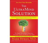 The UltraMind Solution: Fix Your Broken Brain by Healing Your Body First-