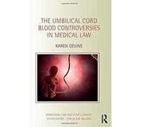 The Umbilical Cord Blood Controversies In Medical Law