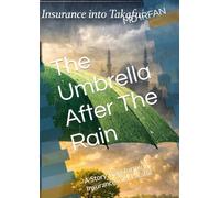 The Umbrella After The Rain: A Story Transforming Insurance into Takaful