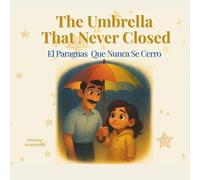 The Umbrella That Never Closed/El Paraguas Que Nunca Se Cerró