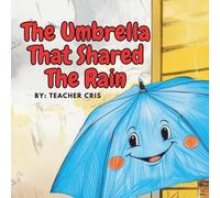 THE UMBRELLA THAT SHARED THE RAIN: MORAL-BASED STORY