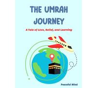 The Umrah Journey: A Tale of Love, Belief, and Learning