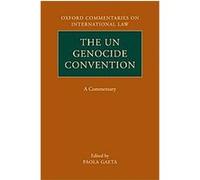 The UN Genocide Convention, Oxford Commentaries on International Law Series