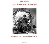 The "Un-Happy Ending" Re-Viewing The Cinema Of Frank Capra