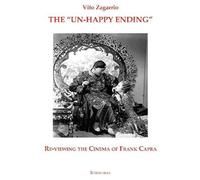 The "Un-Happy Ending" Re-Viewing The Cinema Of Frank Capra