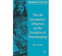 The Un Secretariat's Influence On The Evolution Of Peacekeeping