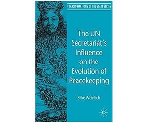 The Un Secretariat's Influence On The Evolution Of Peacekeeping