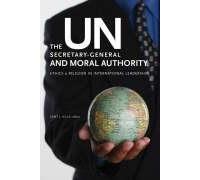 The Un Secretary-General And Moral Authority