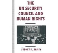 The UN Security Council and Human Rights - Sydney Bailey - Palgrave Macmillan - Livre en Anglais - Paperback Sydney BaileySydney Bailey (Auteur)