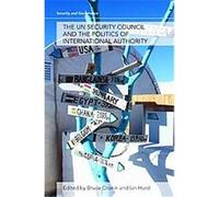 The UN Security Council and the Politics of International Authority, Security and Goverance Bruce Cronin (Auteur)