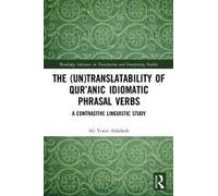 The (Un)Translatability Of Qur'anic Idiomatic Phrasal Verbs