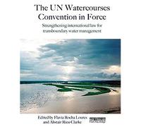 The Un Watercourses Convention In Force