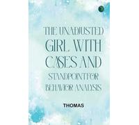 The Unadjusted Girl With Cases and Standpoint for Behavior Analysis