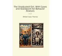 The Unadjusted Girl, With Cases and Standpoint for Behavior Analysis