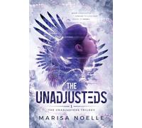 The Unadjusteds: A Coming of Age Sci-fi Dystopian Action Adventure