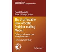 The Unaffordable Price of Static Decision-making Models: Challenges in Economics and Management Science