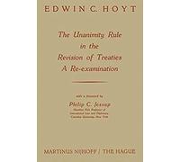 The Unanimity Rule In The Revision Of Treaties A Re-Examination